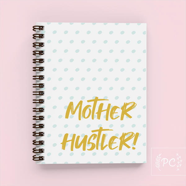 Mother Hustler Notebook